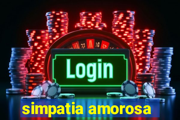 simpatia amorosa